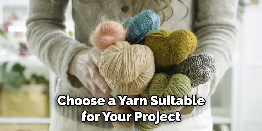 Choose a Yarn Suitable for Your Project