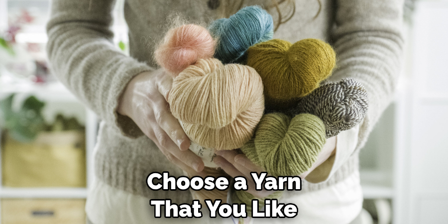 Choose a Yarn That You Like