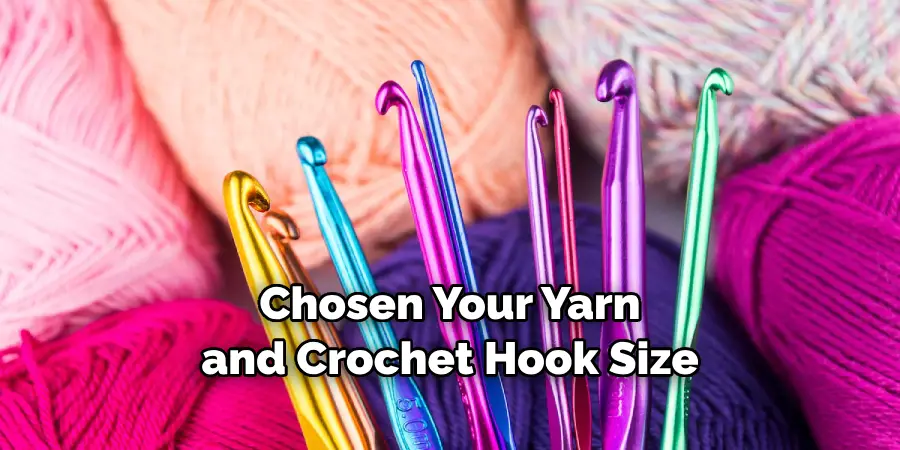 Chosen Your Yarn and Crochet Hook Size
