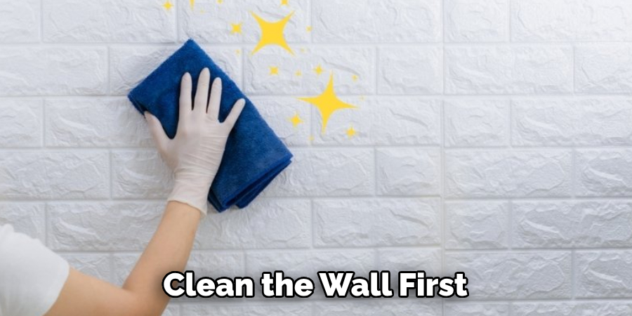 Clean the Wall First