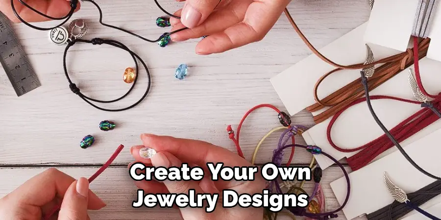 Create Your Own Jewelry Designs