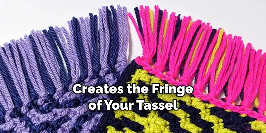 Creates the Fringe of Your Tassel