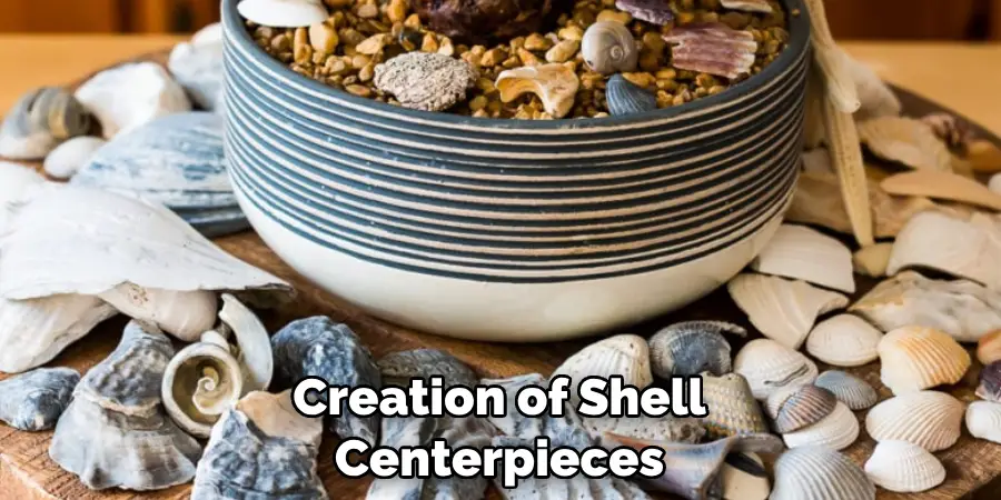 Creation of Shell Centerpieces