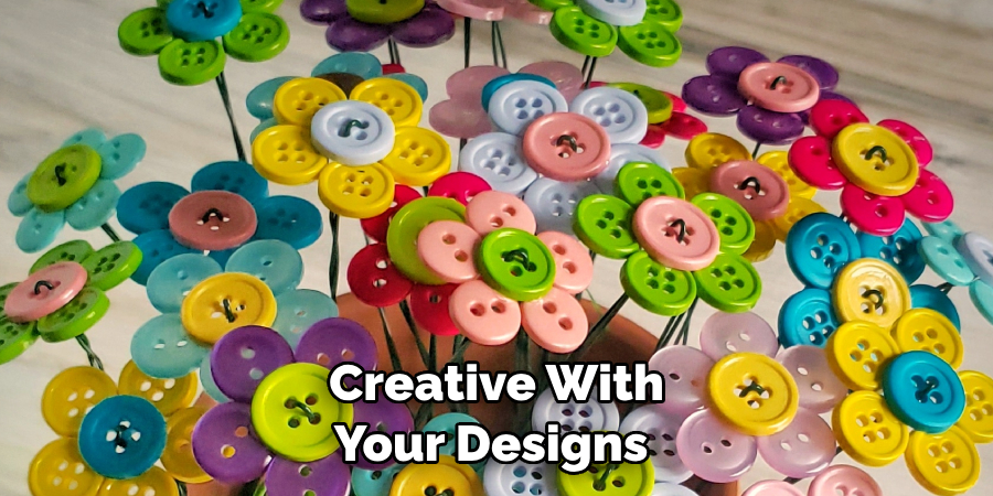 Creative With Your Designs