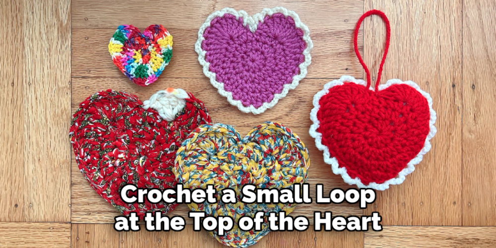 Crochet a Small Loop at the Top of the Heart