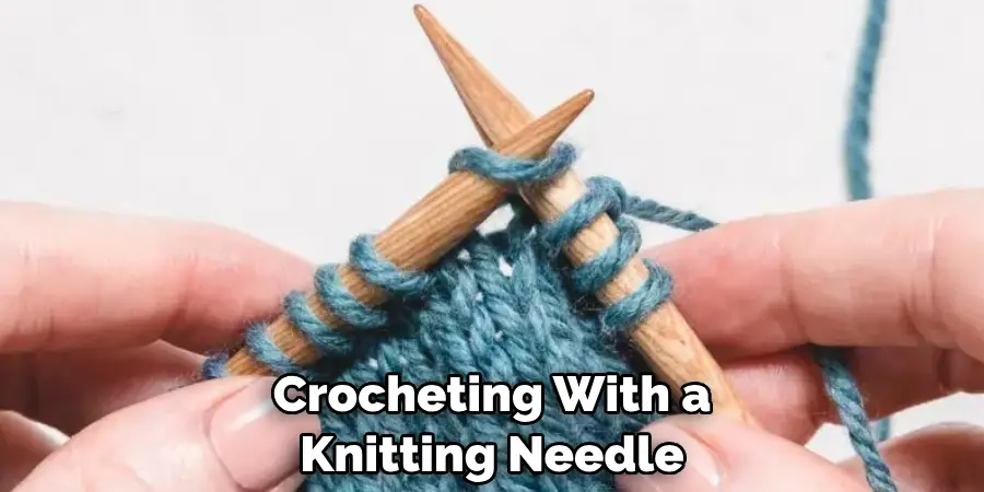 Crocheting With a Knitting Needle