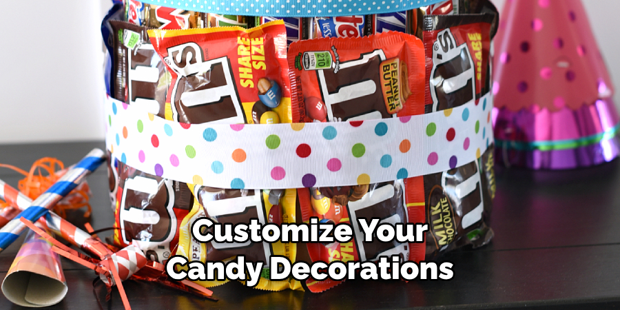 Customize Your Candy Decorations