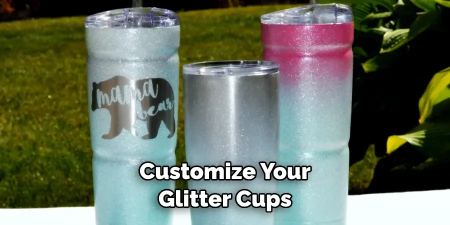 Customize Your Glitter Cups