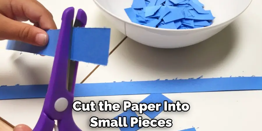 Cut the Paper Into Small Pieces