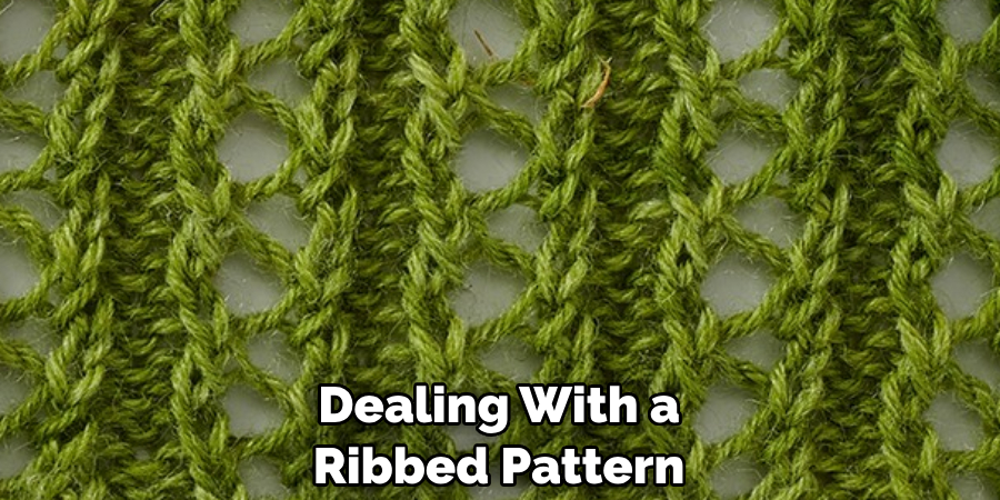 Dealing With a Ribbed Pattern