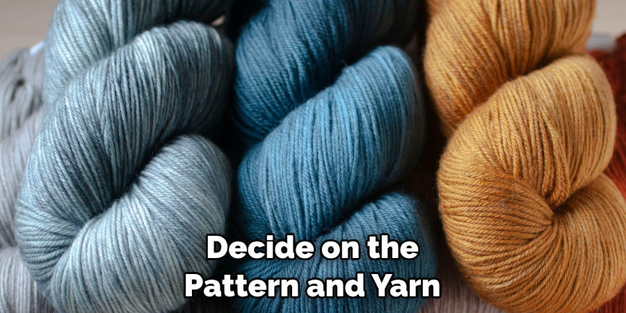 Decide on the Pattern and Yarn