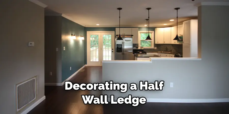 Decorating a Half Wall Ledge
