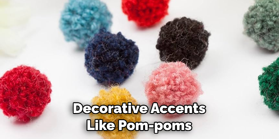 Decorative Accents Like Pom-poms