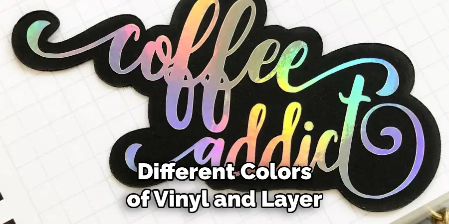 Different Colors of Vinyl and Layer