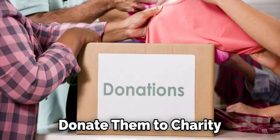 Donate Them to Charity