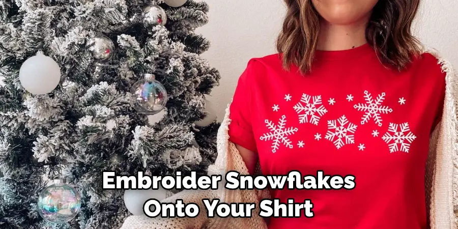 Embroider Snowflakes Onto Your Shirt