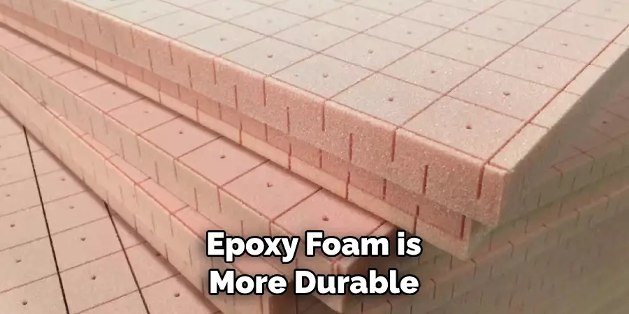 Epoxy Foam is More Durable