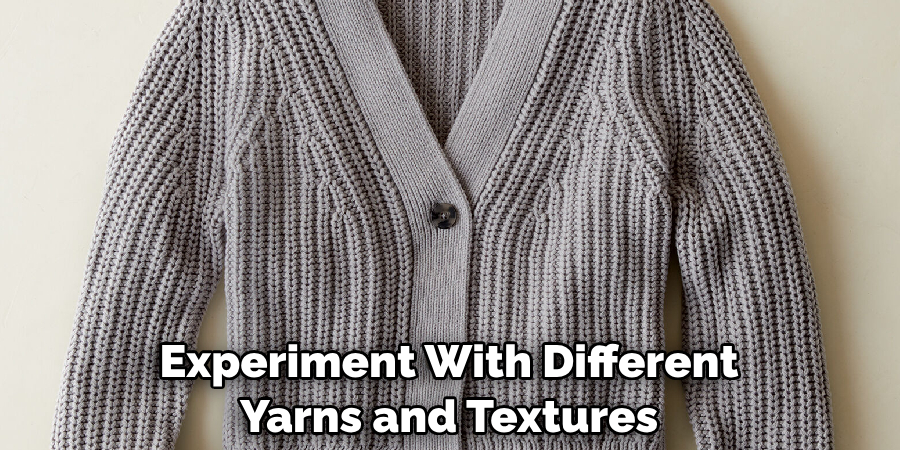 Experiment With Different Yarns and Textures