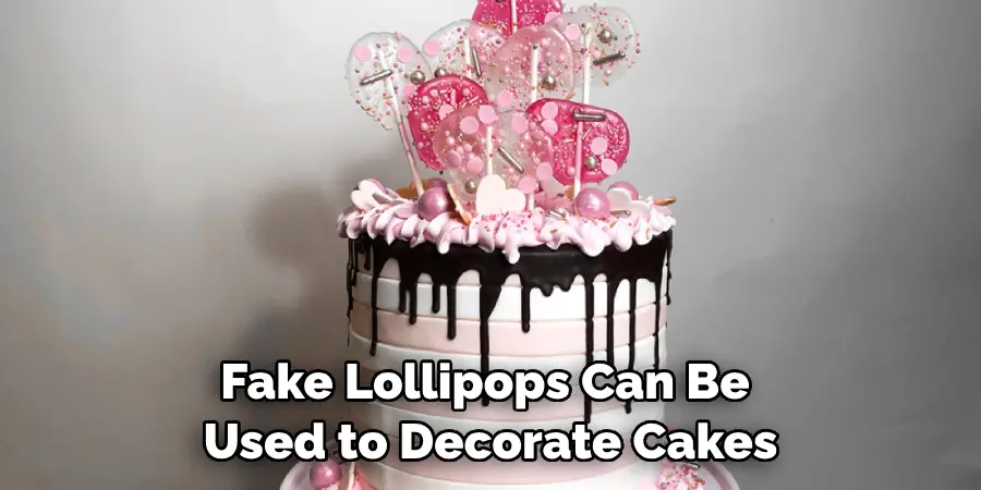 Fake Lollipops Can Be Used to Decorate Cakes