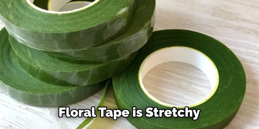 Floral Tape is Stretchy