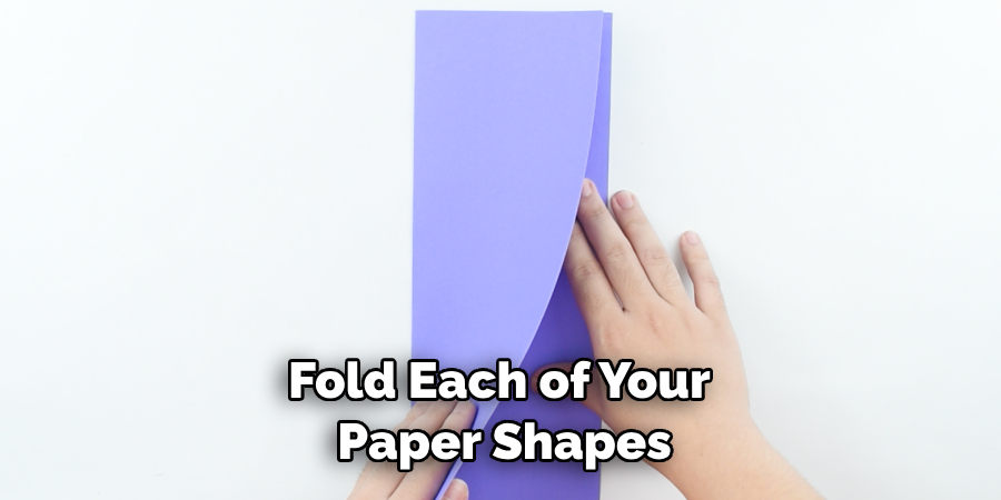 Fold Each of Your Paper Shapes