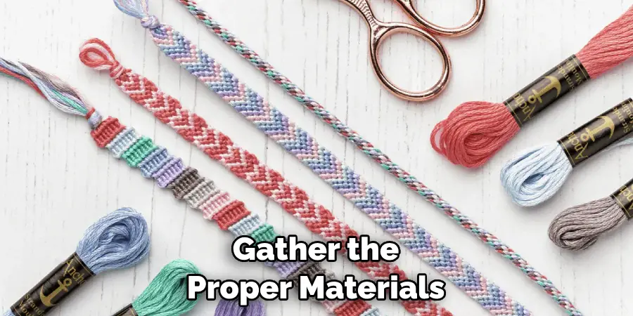 Gather the Proper Materials