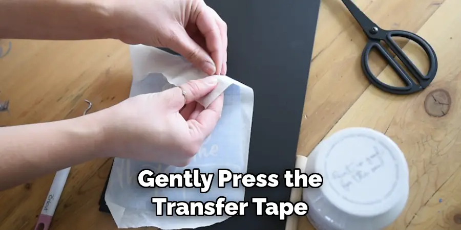 Gently Press the Transfer Tape