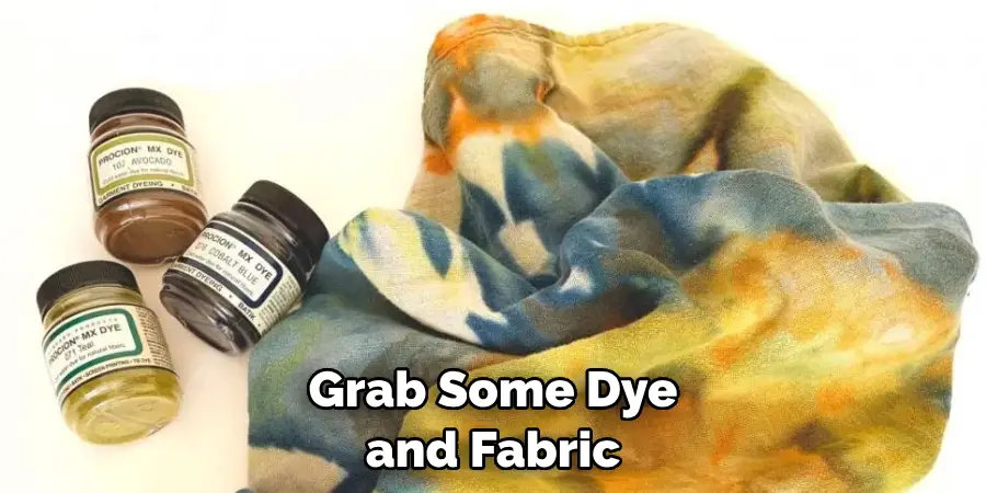 Grab Some Dye and Fabric