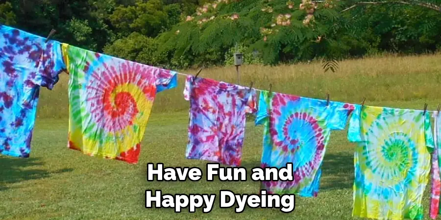 Have Fun and Happy Dyeing