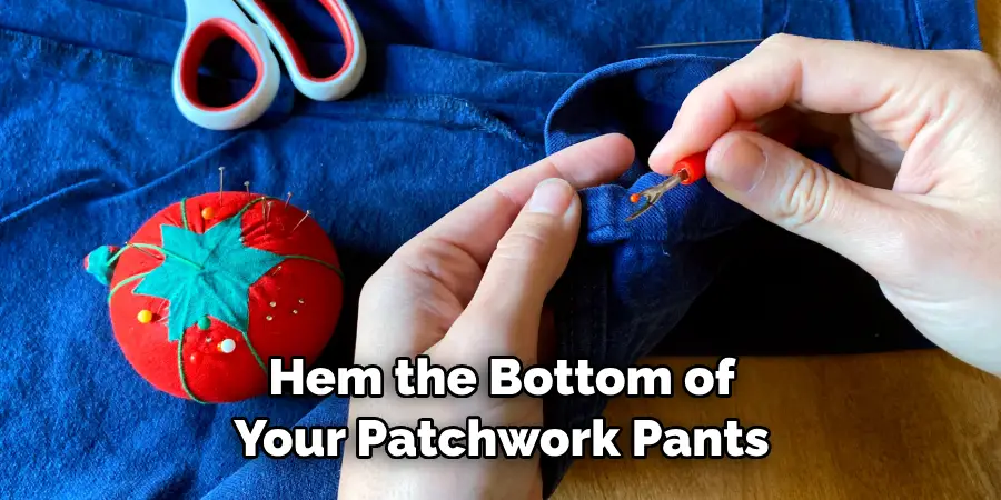 Hem the Bottom of Your Patchwork Pants
