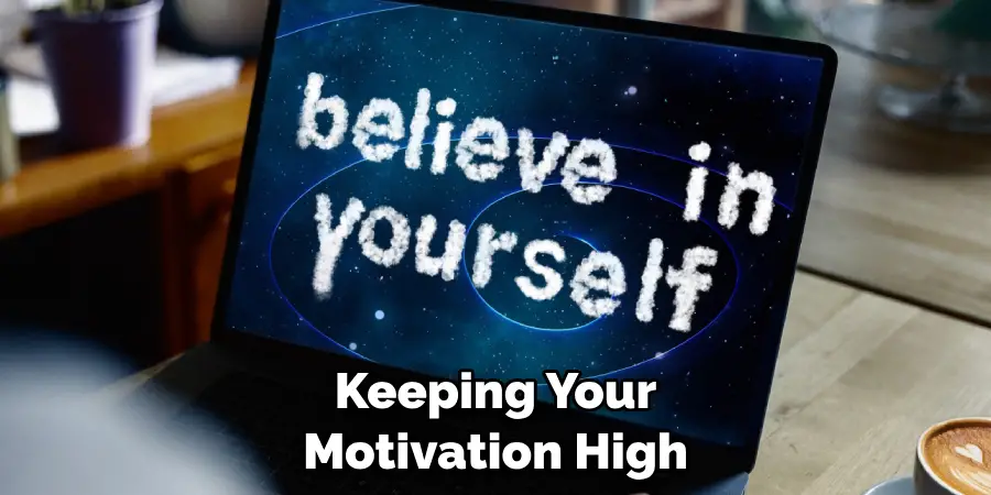 Keeping Your Motivation High