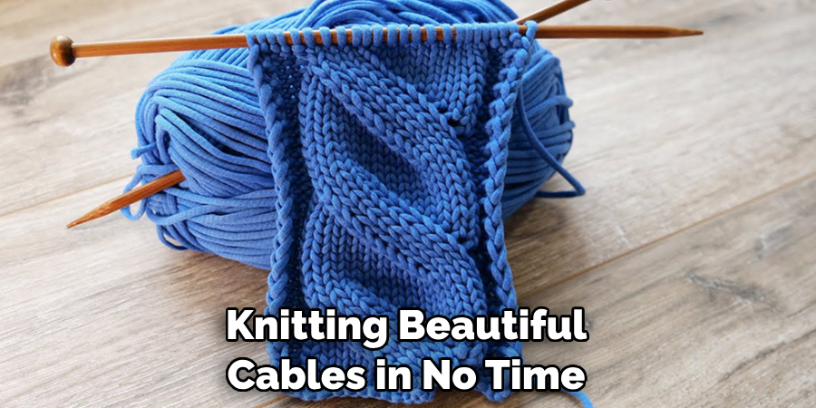 Knitting Beautiful Cables in No Time