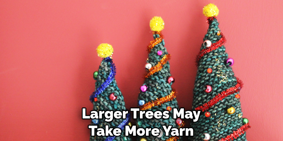 Larger Trees May Take More Yarn
