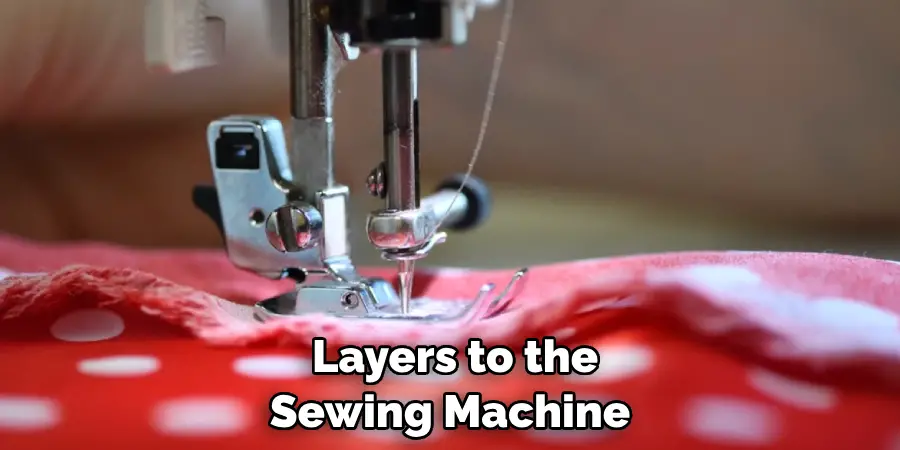  Layers to the Sewing Machine