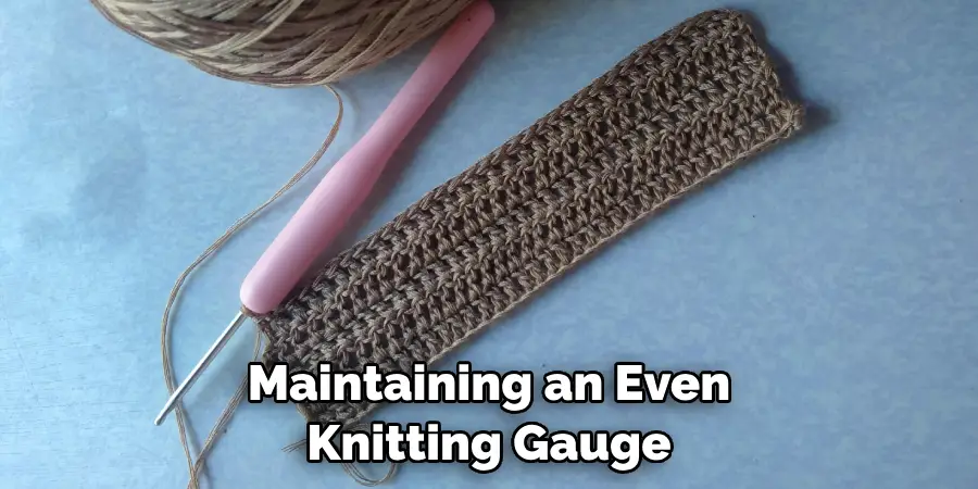Maintaining an Even Knitting Gauge