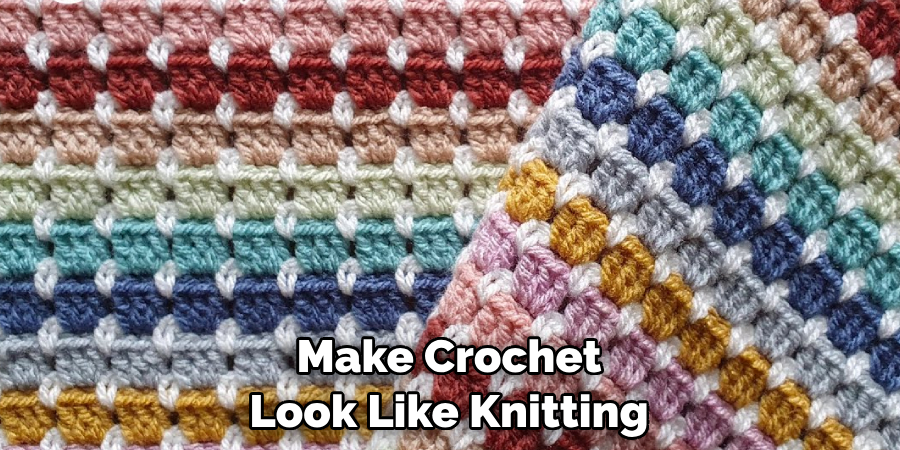 Make Crochet Look Like Knitting
