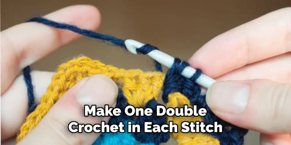 Make One Double Crochet in Each Stitch