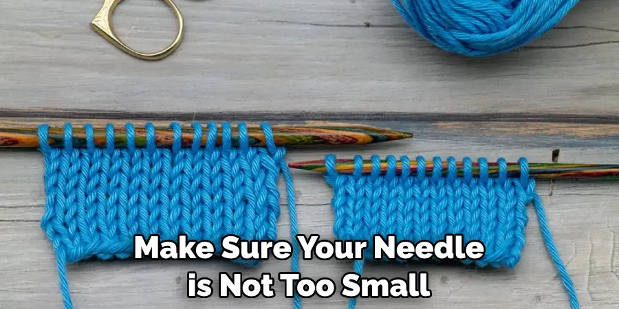 Make Sure Your Needle is Not Too Small