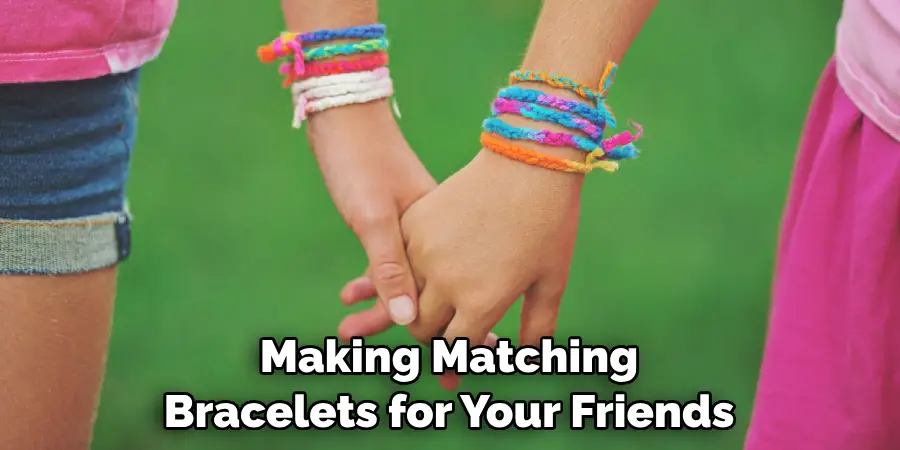 Making Matching Bracelets for Your Friends