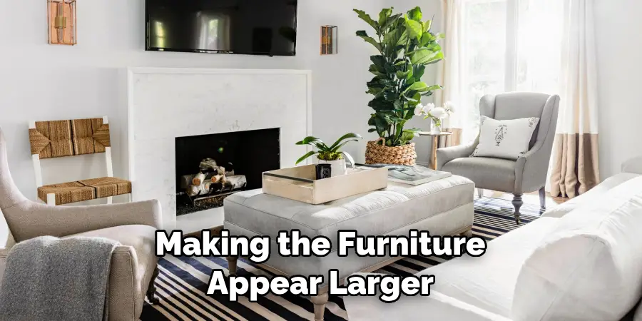Making the Furniture Appear Larger