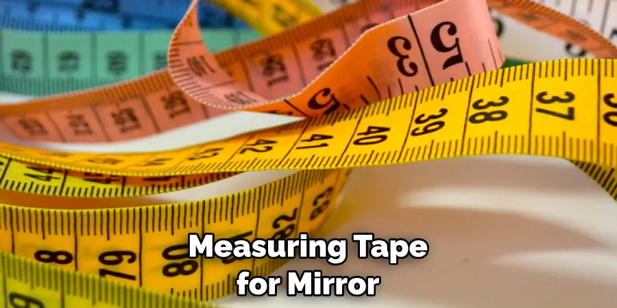 Measuring Tape for Mirror