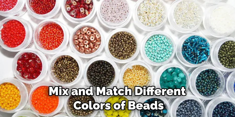 Mix and Match Different Colors of Beads