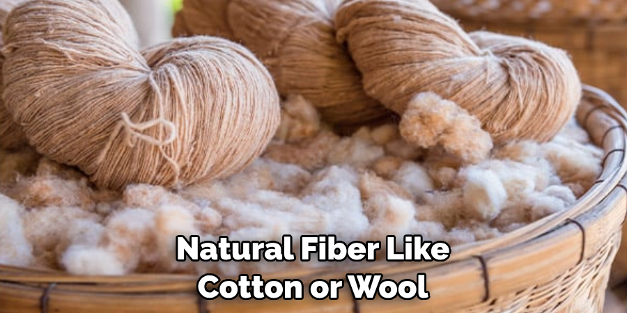 Natural Fiber Like Cotton or Wool