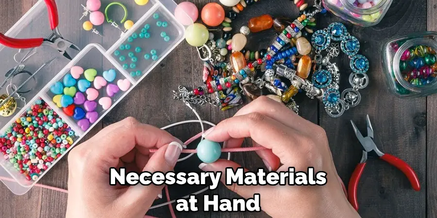 Necessary Materials at Hand