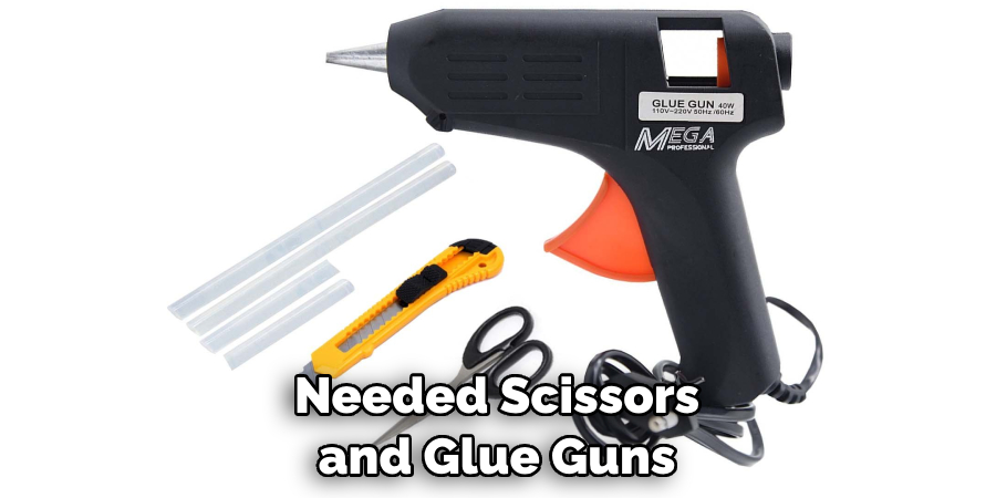 Needed Scissors and Glue Guns