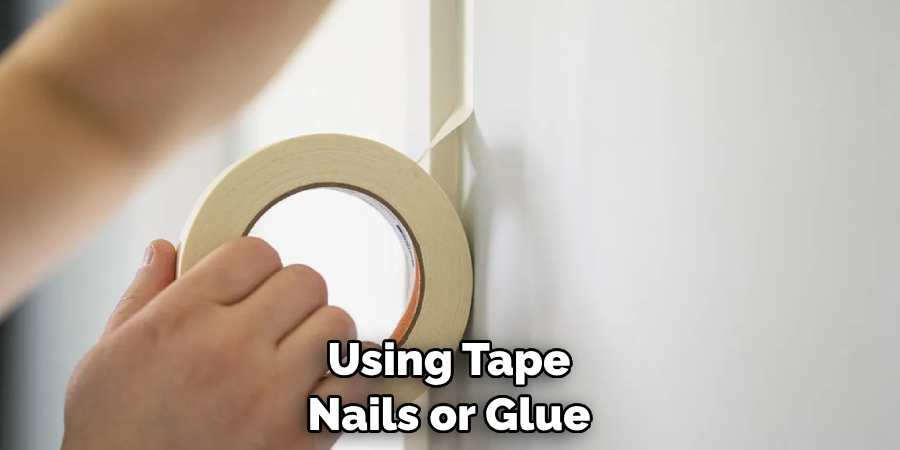 Using Tape Nails or Glue
