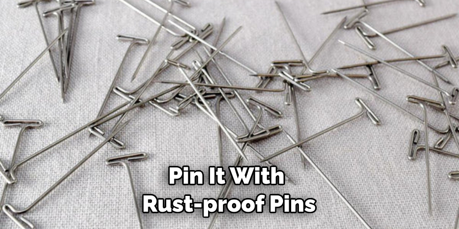 Pin It With Rust-proof Pins
