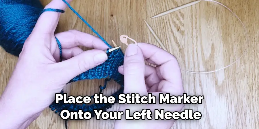 Place the Stitch Marker Onto Your Left Needle