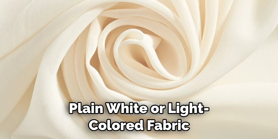 Plain White or Light-colored Fabric
