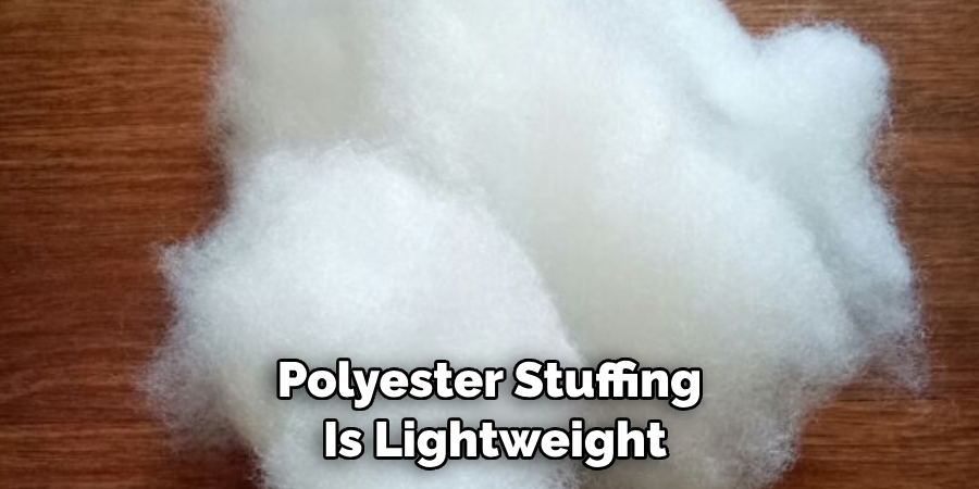 Polyester Stuffing is Lightweight
